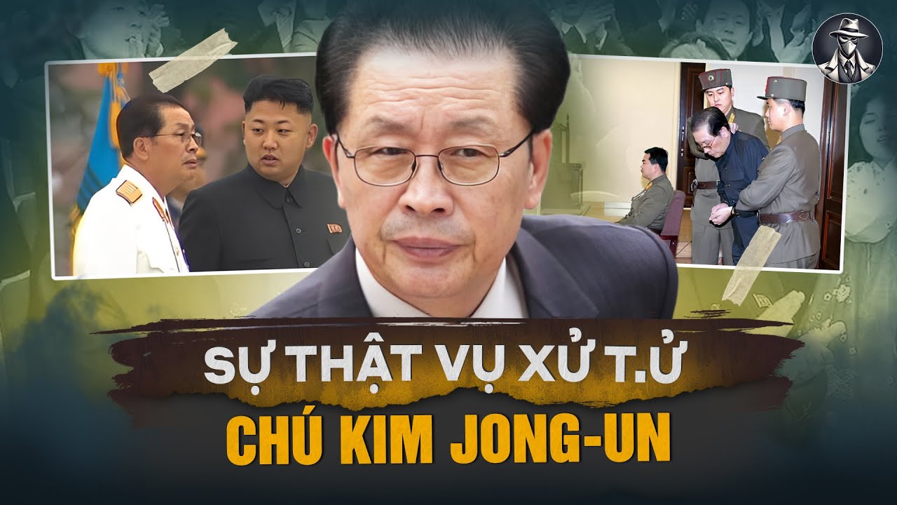 Từ Nhiếp Chính Vương Đến Tội Đồ Phản Quốc - Bí Ẩn Vụ Xử Tử Jang Song-thaek Chấn Động Triều Tiên