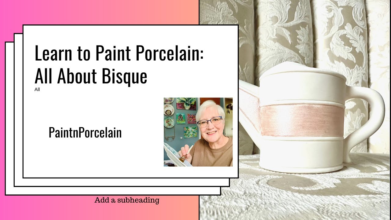 Painting Bisque Made EASY: Learn To Paint Porcelain Like A Pro