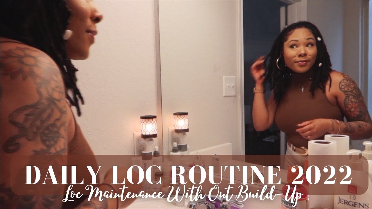 DAILY LOC ROUTINE 2022 | LOC MAINTENANCE WITH NO BUILD UP | Simply Kee Samone🌻