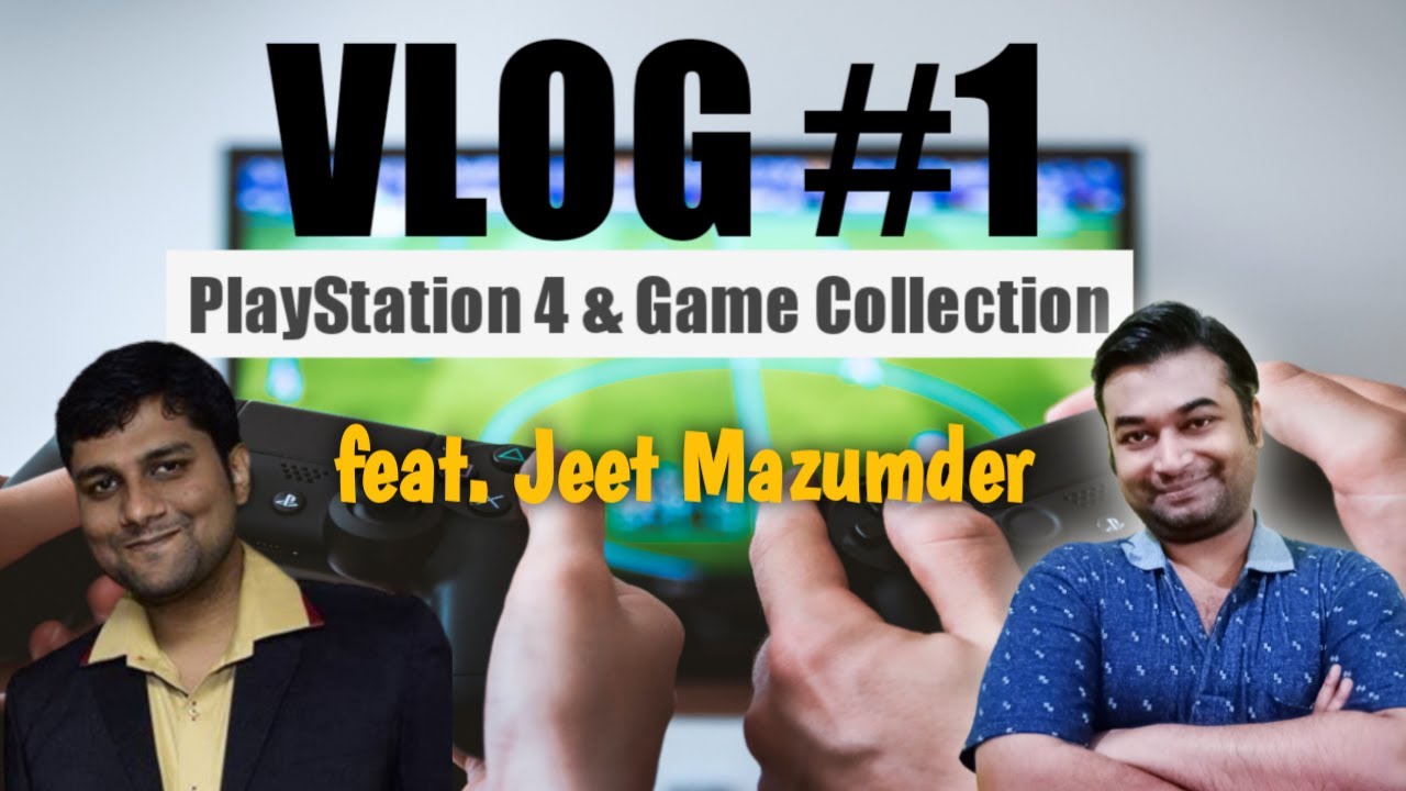 Techie Bon Vlog#1 | My First Vlog | Surprise Vlog| PlayStation 4 & Game Collection ft. Jeet Mazumder