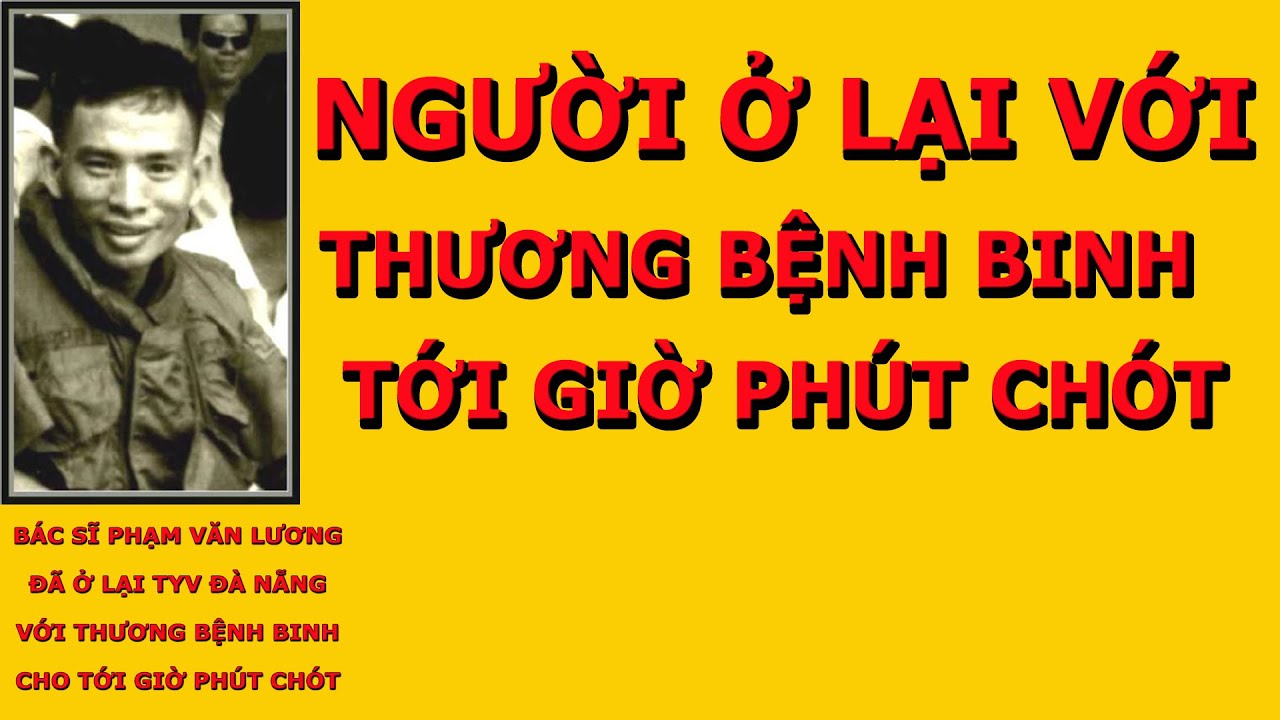 Người Ở Lại Với Thương Bệnh Binh Cho Tới Giờ Phút Chót