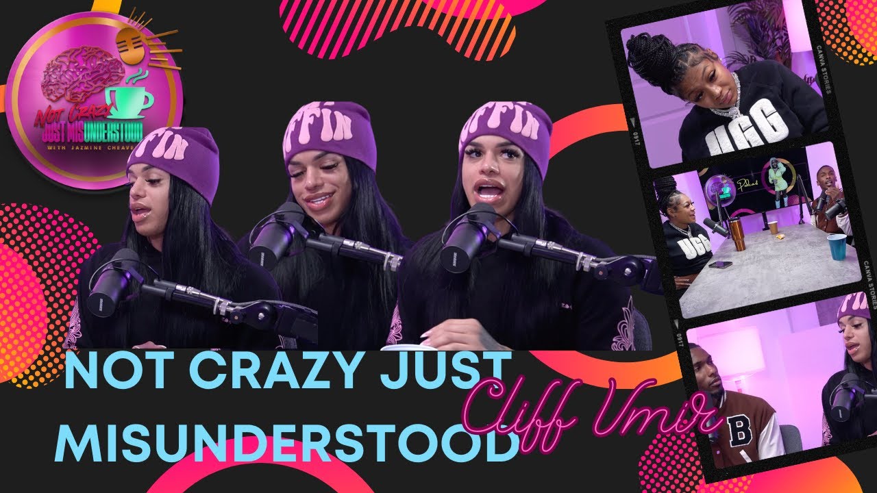 CLIFF VMIR: NOT CRAZY JUST MISUNDERSTOOD EP. 5