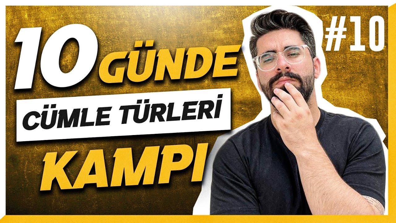 10 GÜNDE DİL BİLGİSİ KAMPI 10. GÜN ( CÜMLE TÜRLERİ - 2025 )