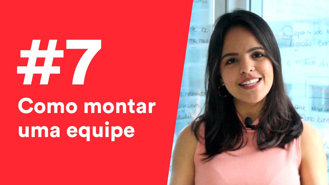 #07 - 8 dicas de como montar uma equipe de sucesso para o seu evento