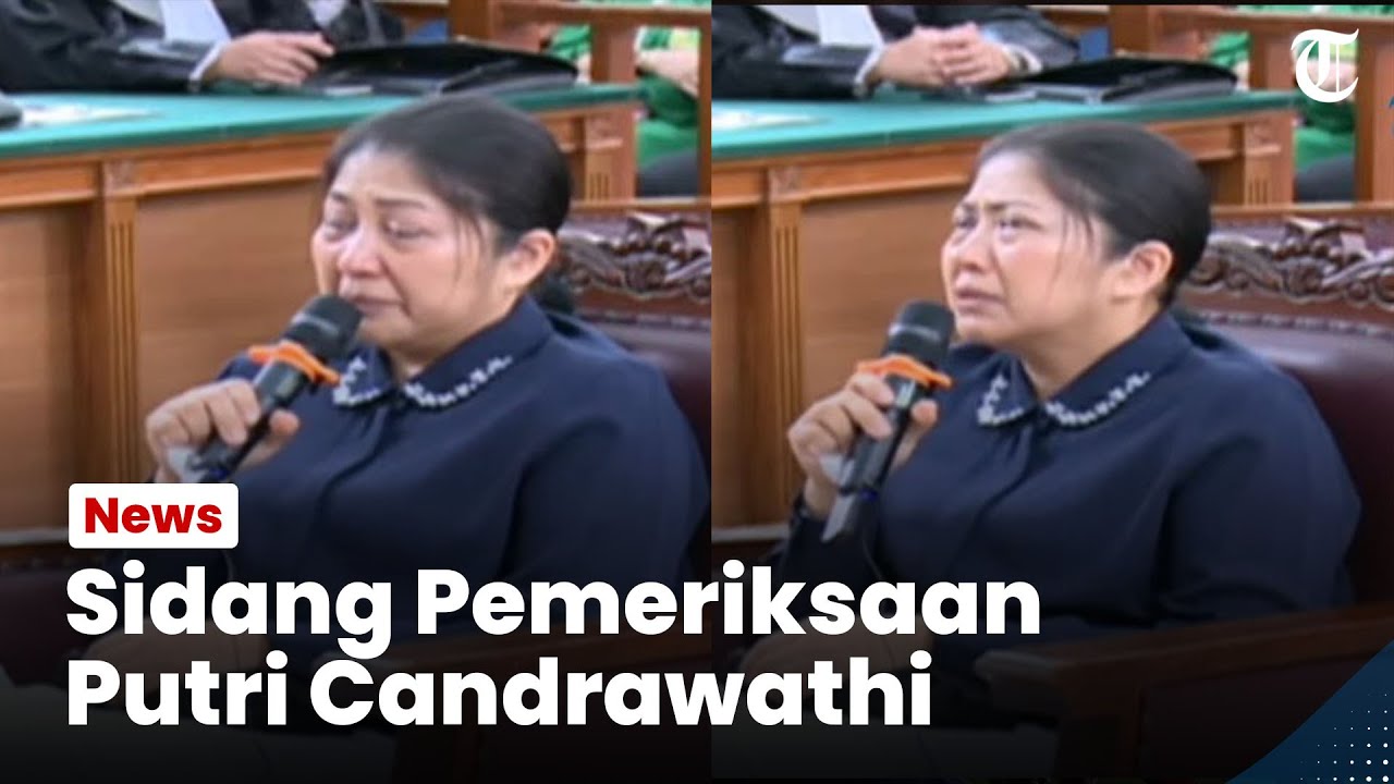🔴LIVE Sidang Pemeriksaan Putri Candrawathi Sebagai Terdakwa, Istri Ferdy Sambo Menangis