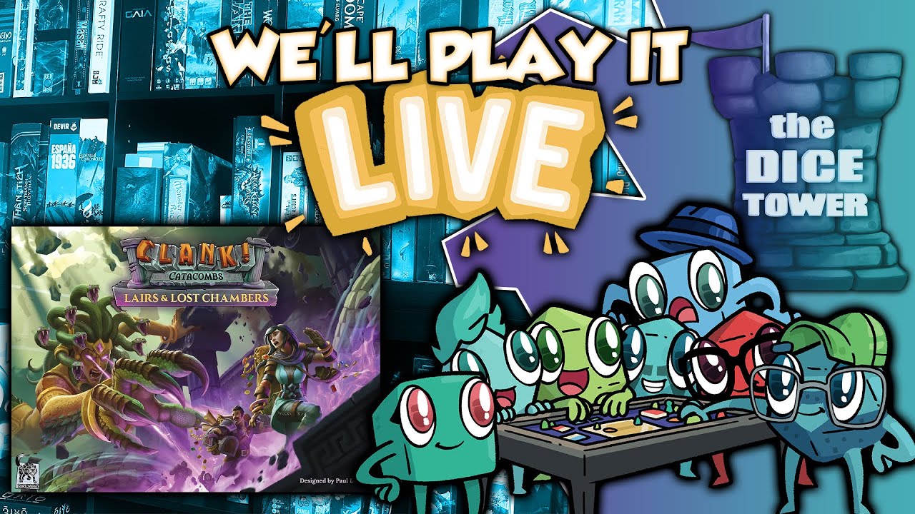 We'll Play It Live - Clank!: Catacombs – Lairs and Lost Chambers