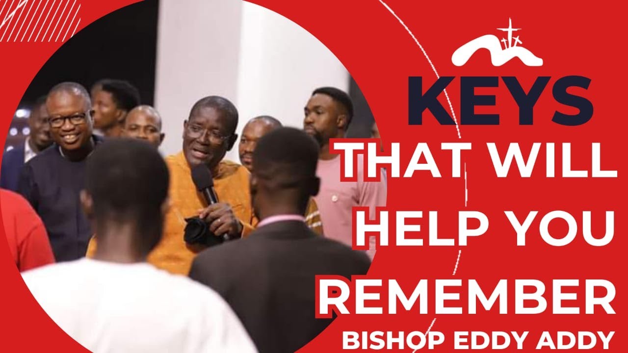 Keys That Will Help You Remember | Bishop Eddy Addy