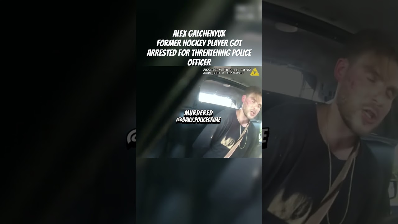 ALEX GALCHENYUK FORMER HOCKEY PLAYER GOT ARRESTED FOR THREATENING POLICE OFFICER #police #crime