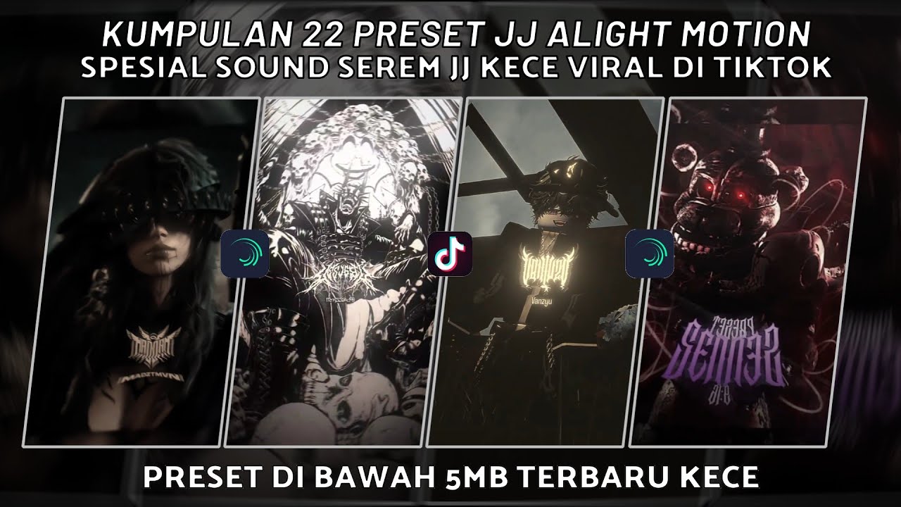 KUMPULAN 22 PRESET JJ ALIGHT MOTION SPESIAL SOUND SEREM JJ KECE VIRAL TIKTOK | PRESET DI BAWAH 5 MB
