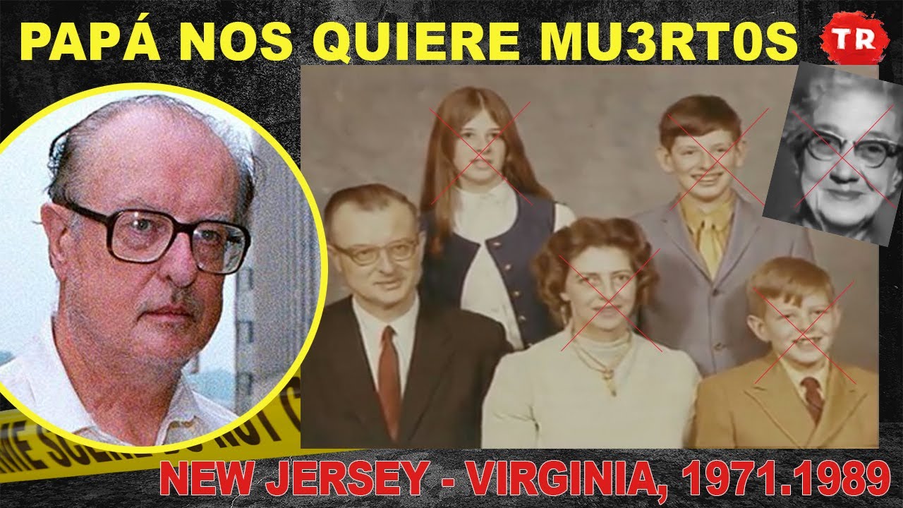PAPÁ NOS QUIERE MU3RT0S · EL CASO DE JOHN LIST · NEW JERSEY-VIRGINIA, 1971-1989 · TINTA ROJA CANAL