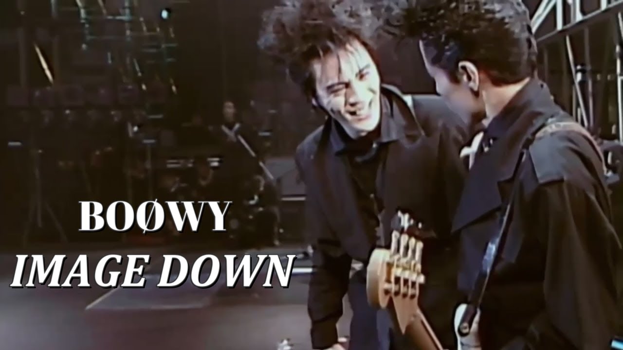 BOØWY - IMAGE DOWN (Live mix)