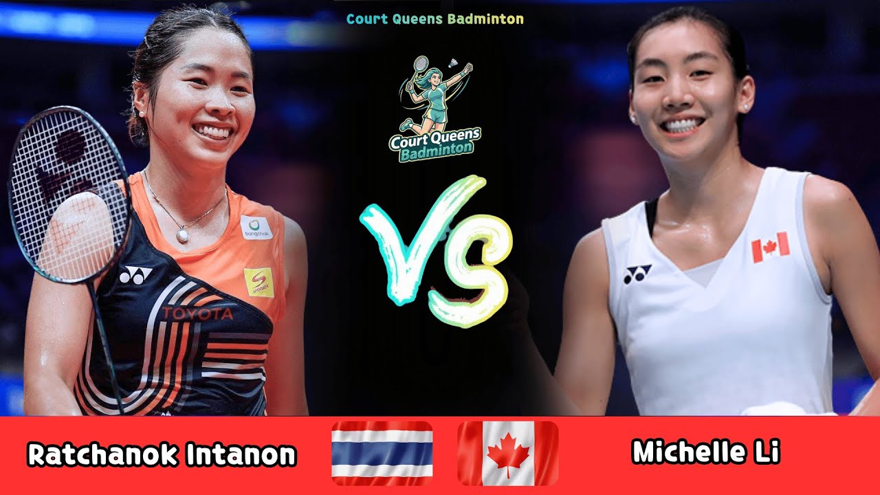 Women's Singles | Ratchanok Intanon (THA) vs Michelle Li (CAN) | Badminton 2026