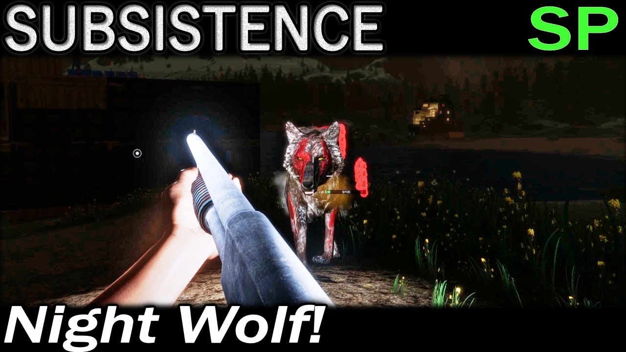Night Wolf! | Subsistence Single Player Gameplay | EP 104 | Season 4