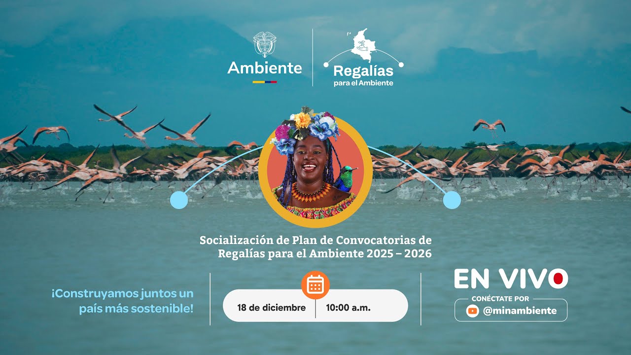 Socialización del Plan Convocatorias Regalías para el Ambiente 2025 - 2026