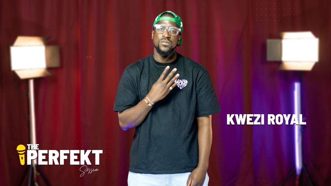 The Perfekt Session | Kwezi Royal