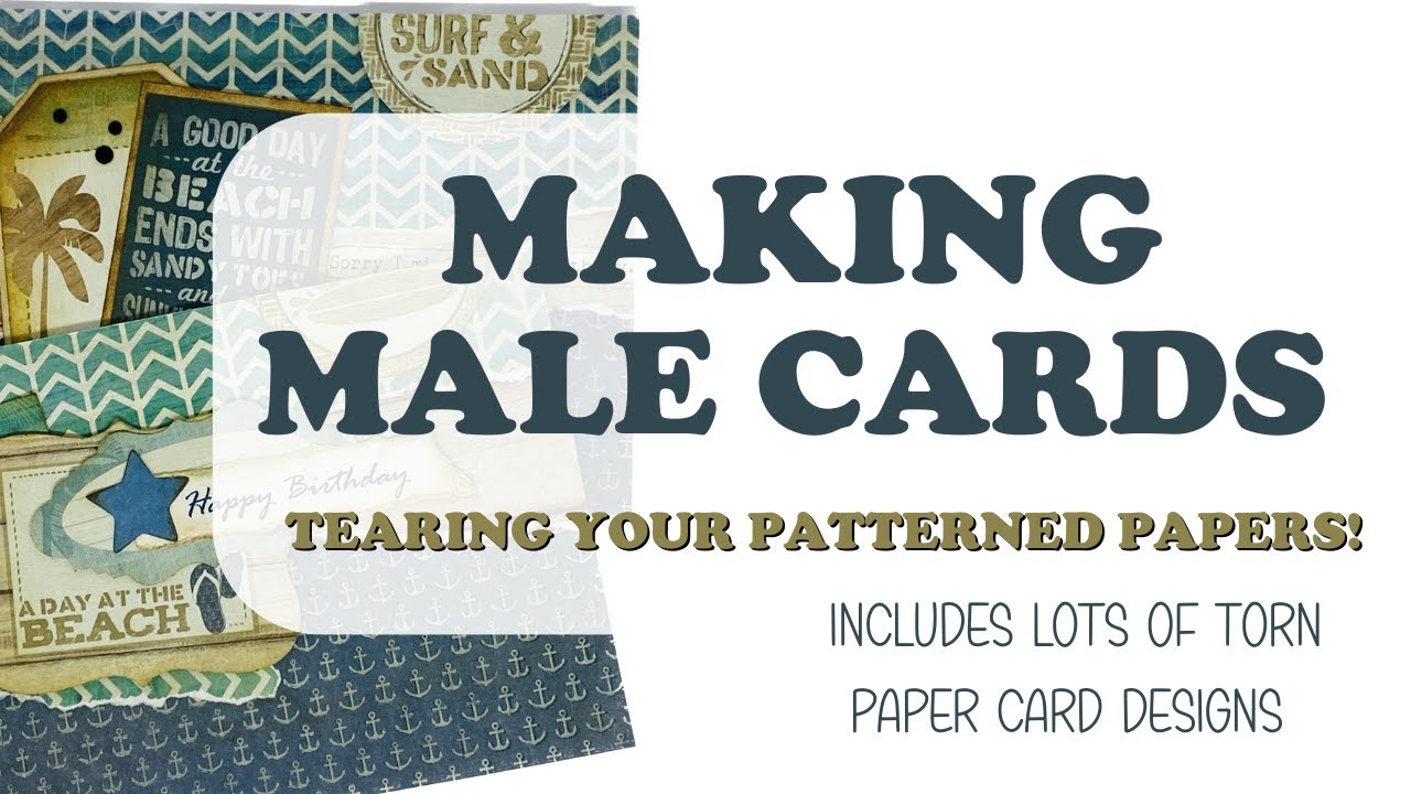 MALE BIRTHDAY CARD design tutorial | torn patterned paper cards | Making MASCULINE birthday cards