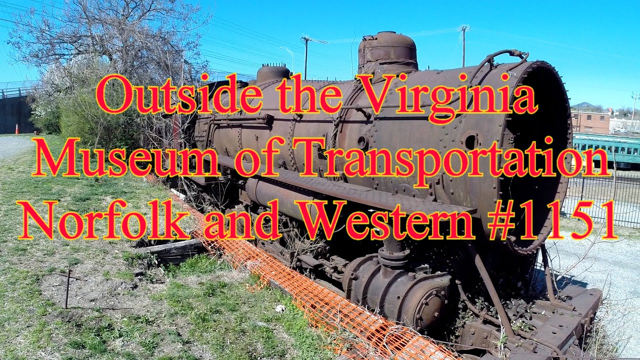 Outside of the Virginia Museum of Transportation, Norfolk and Western 