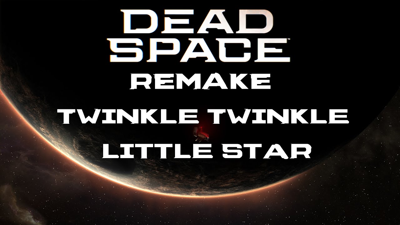 Dead Space Remake - Twinkle Twinkle Little Star Trailer