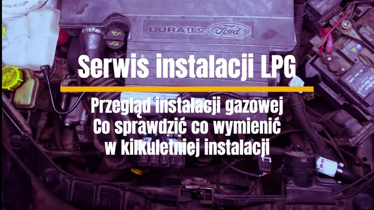 Serwis Instalacji LPG po latach co warto sprawdzić wymienić