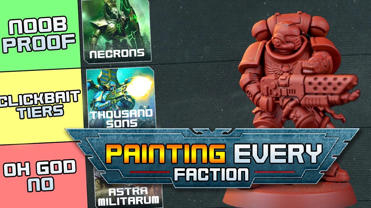 The PAINting Tier List - Ranking Every 40K Faction by Painting Difficulty
