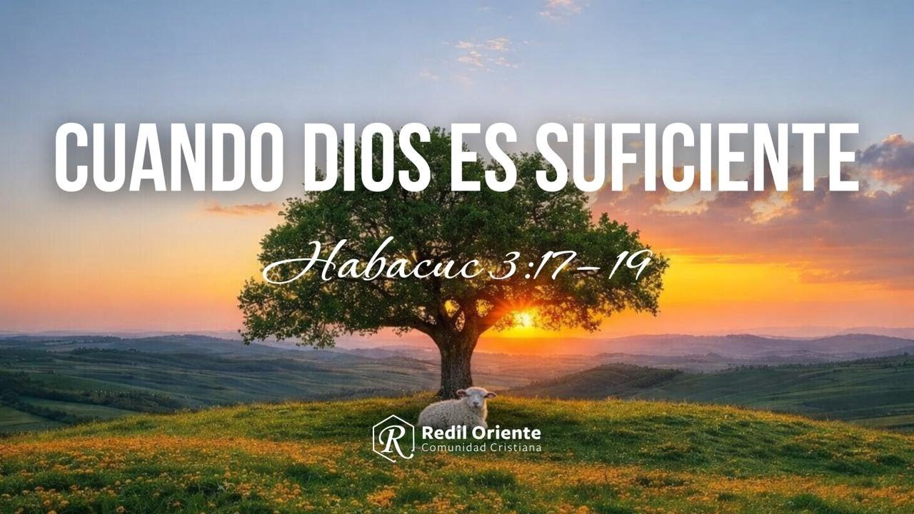 Cuando Dios es suficiente / Ps Jose Alfonso / Redil Oriente