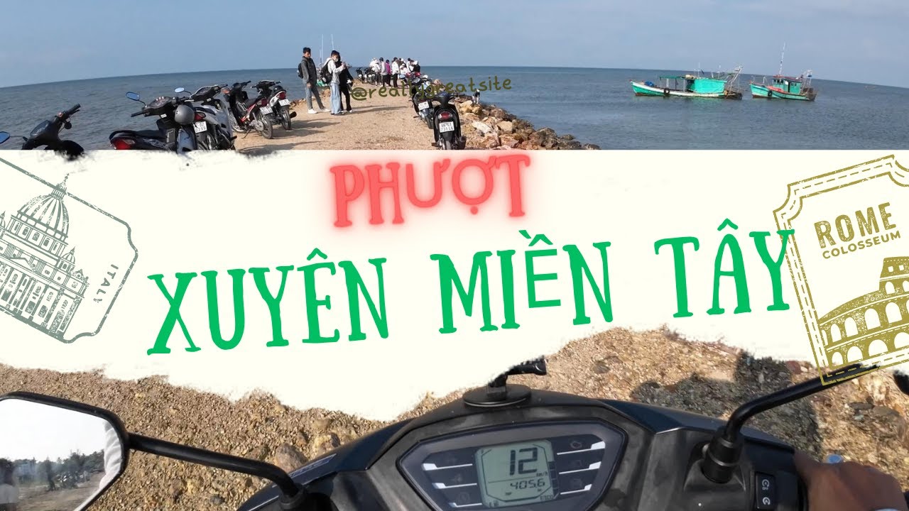 Phượt Bằng Xe M&aacute;y Từ S&agrave;i G&ograve;n Xuy&ecirc;n Miền T&acirc;y &ndash; Trọn Bộ H&agrave;nh Tr&igrave;nh!