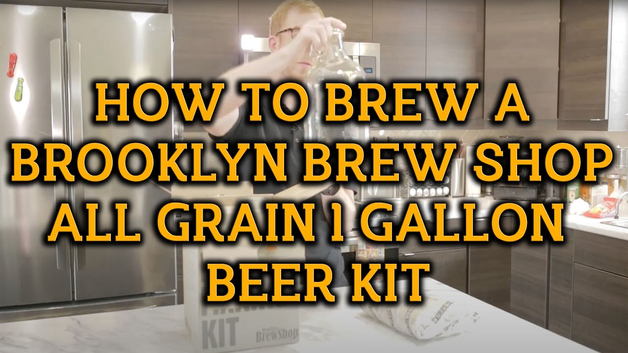How To Brew A Brooklyn Brew Shop All Grain 1 Gallon Beer Kit