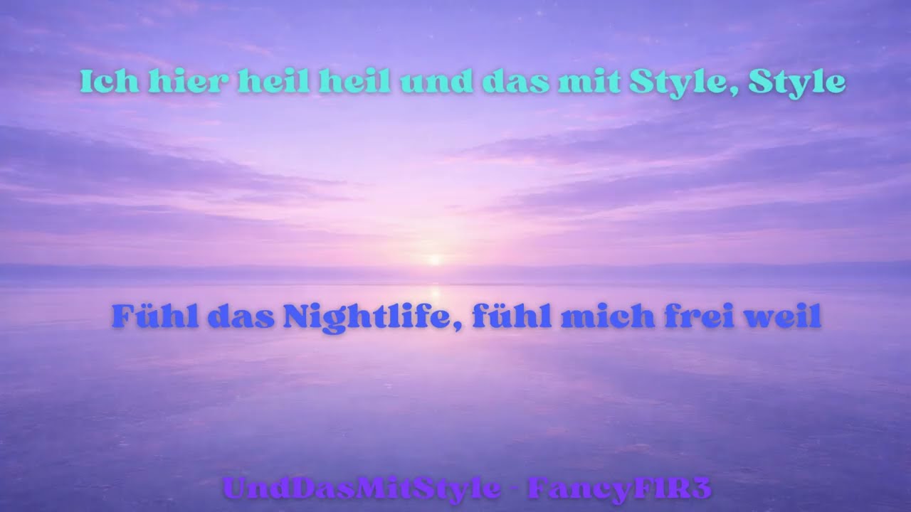 UndDasMitStyle – FancyF1R3 (Official Lyric Video)