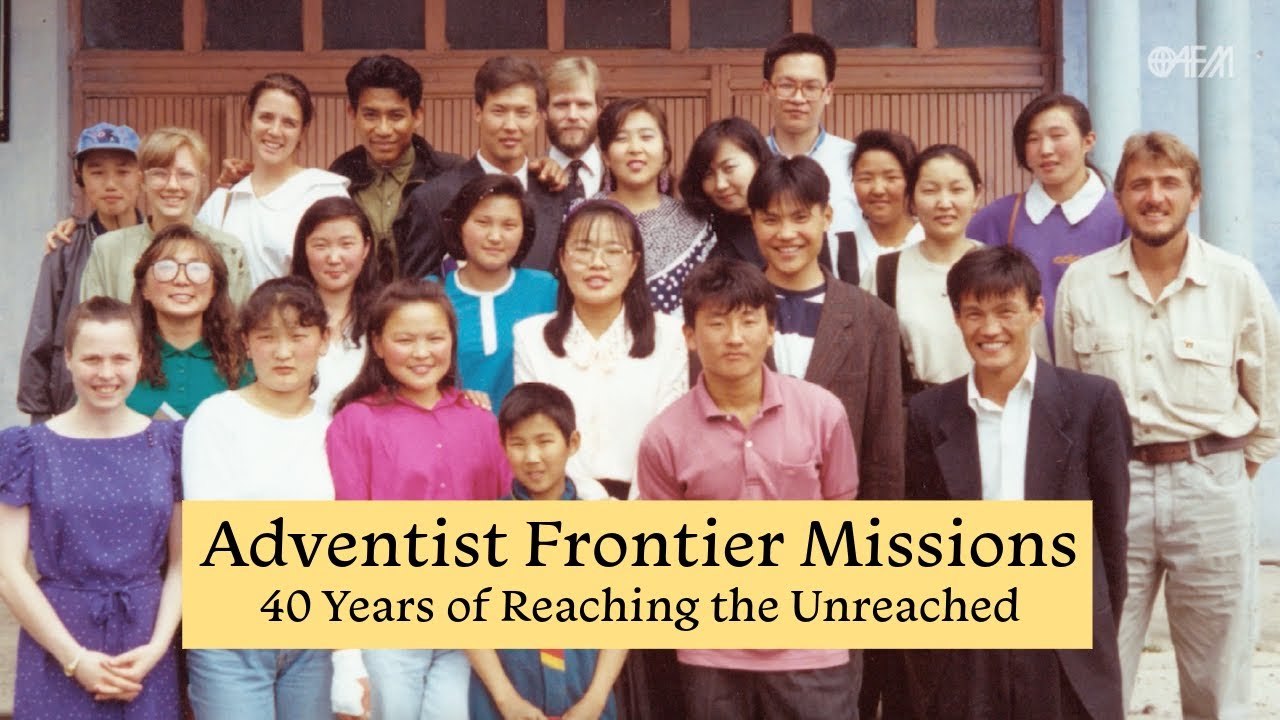 40 Years of Faith, Sacrifice & Missions | Adventist Frontier Missions