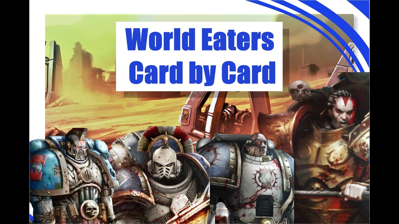 Horus Heresy: Legions ---Card by Card Reboot: World Eaters