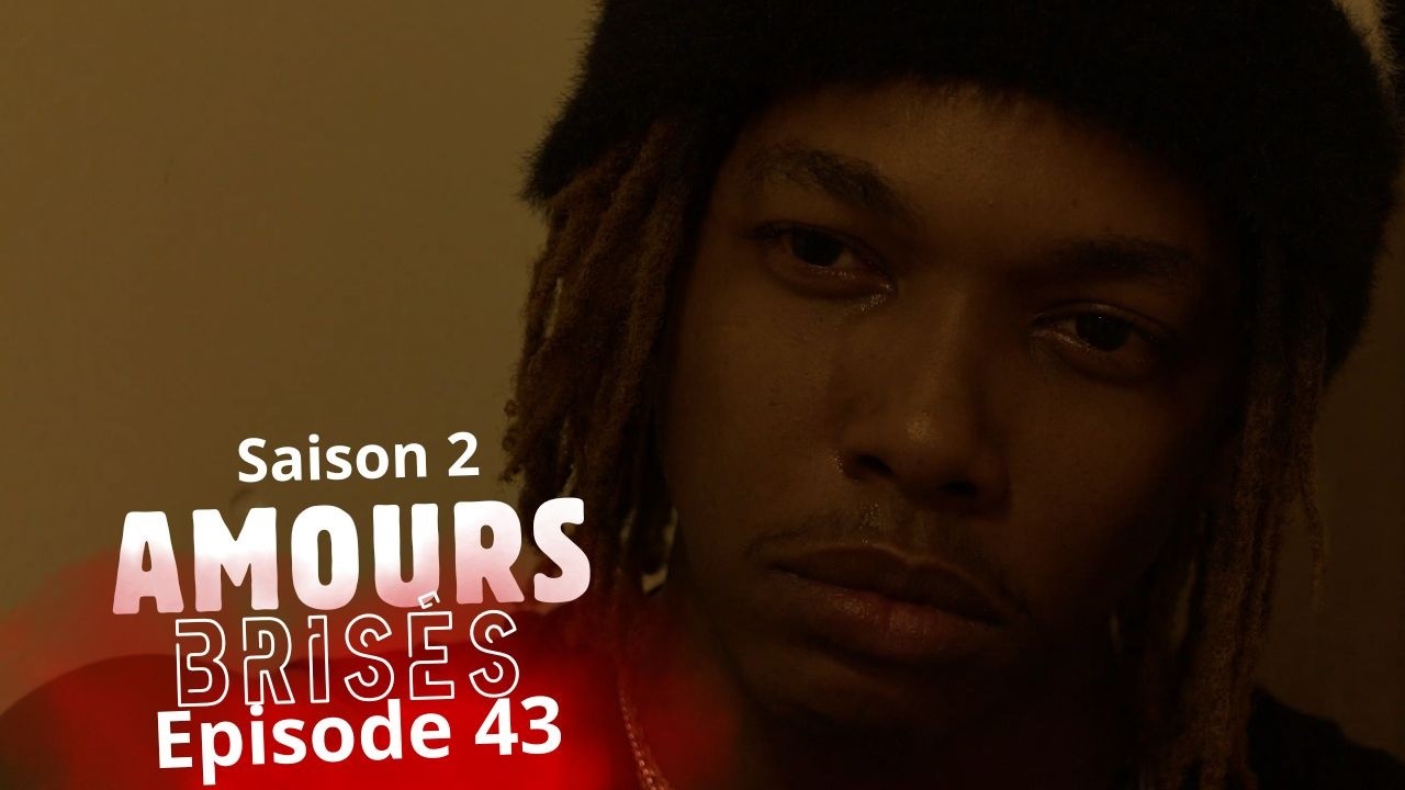 Amours Brisées Saison 2 - Episode 43