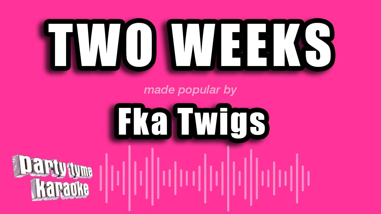 Fka Twigs - Two Weeks (Karaoke Version)