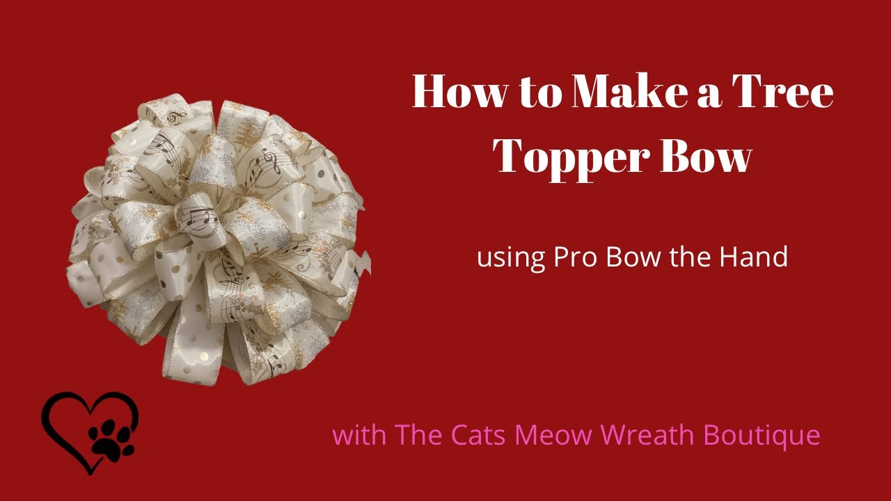 Tree Topper Bow Tutorial / DIY / Pro Bow the Hand