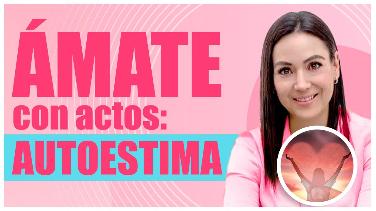ÁMATE con actos: Autoestima