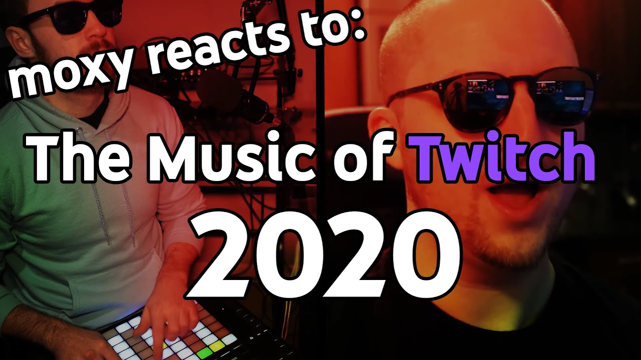 moxy reacts to The Music of Twitch 2020