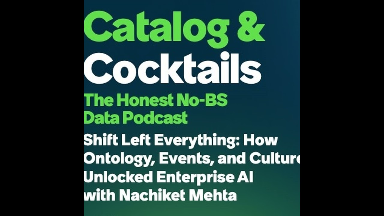 Shift Left Everything: How Ontology, Events, and Culture Unlocked Enterprise AI with Nachiket Mehta