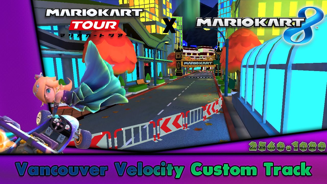 ❲MK8❳ Vancouver Velocity from MKT Custom Track [21:9] CEMU