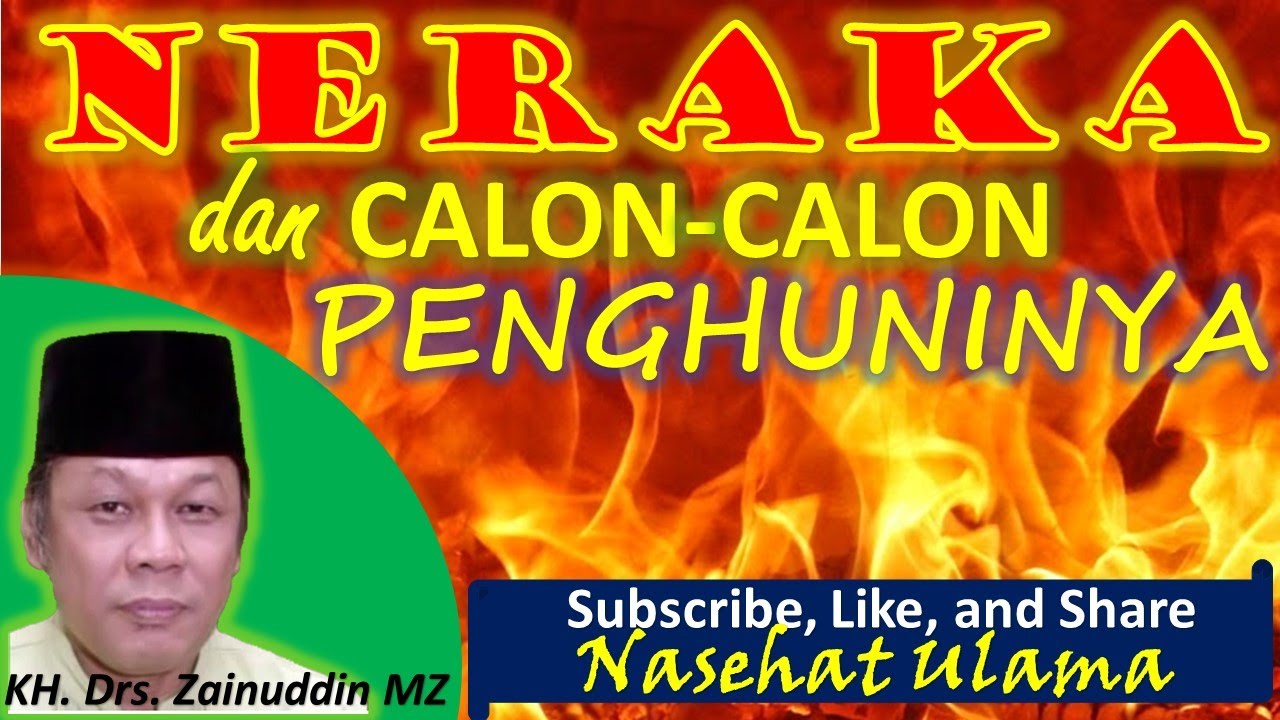 NERAKA dan Calon Penghuninya _ Ceramah Lucu namun Bermutu KH. ZAINUDDIN MZ