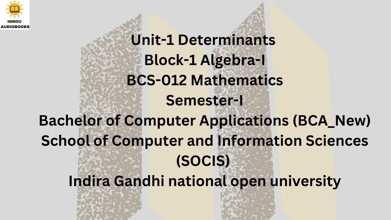 Раздел-1 Определители Блок-1 Алгебра-I BCS-012 Математика Сем-I BCA SOCIS #ignou #ignouuniversity