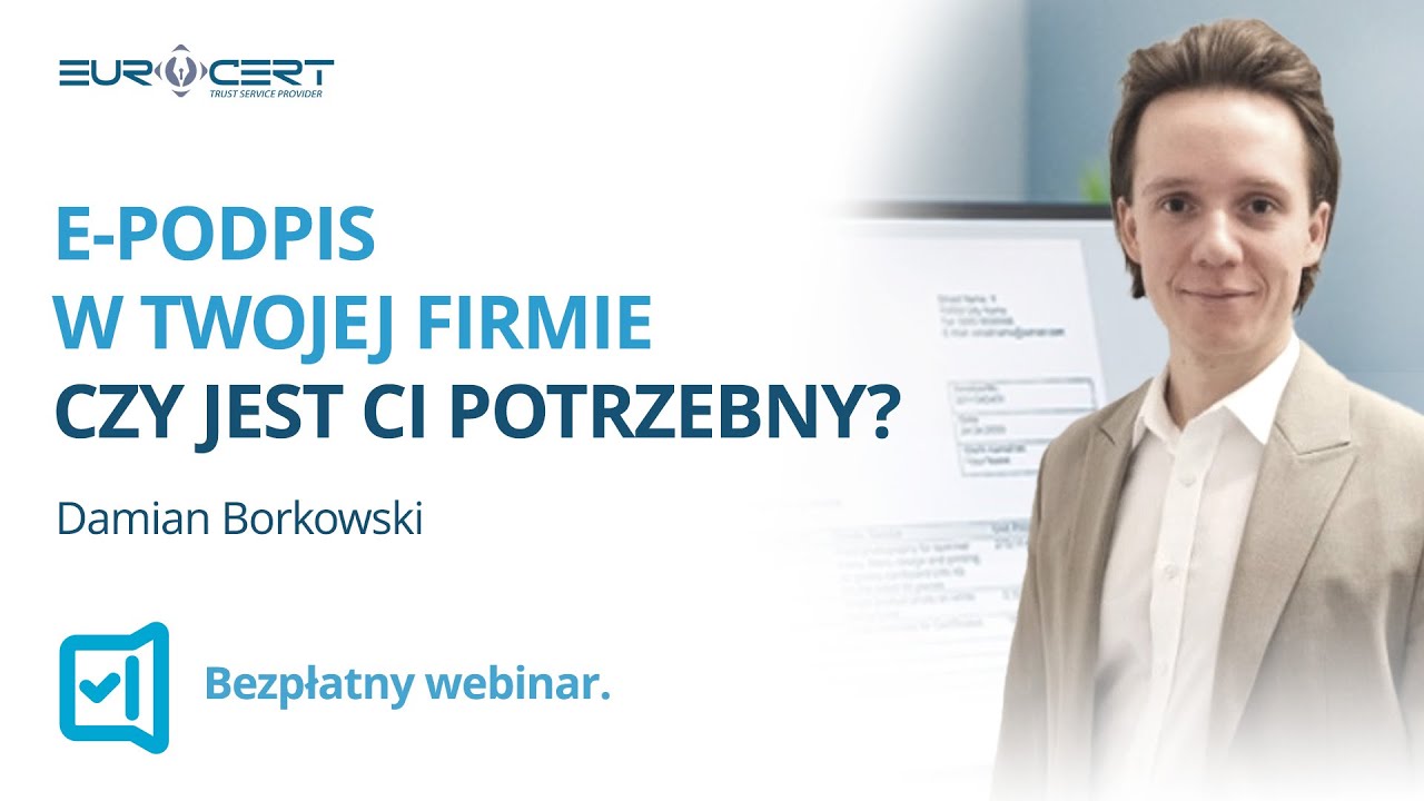 E-podpis w Twojej firmie - czy jest Ci potrzebny?