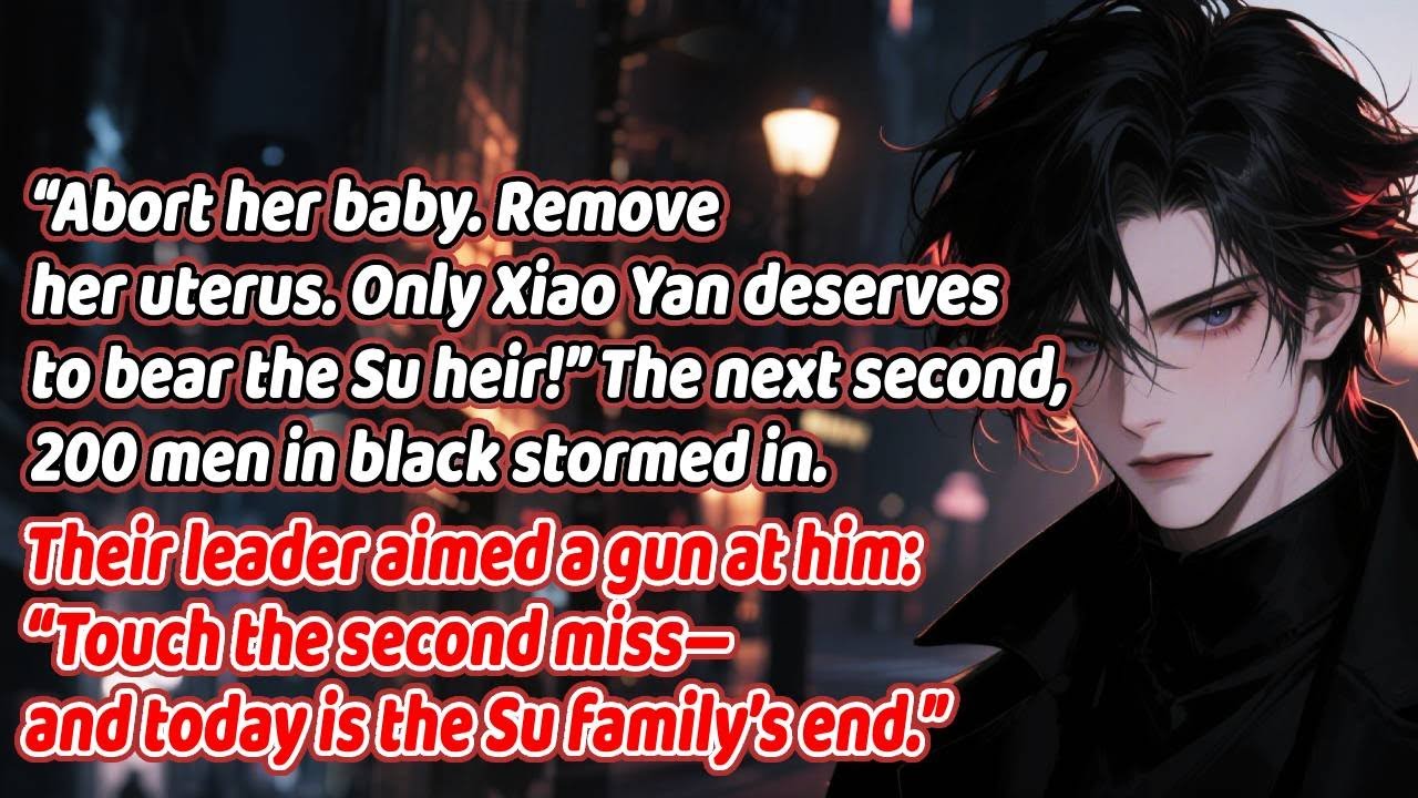 “Abort her, remove her womb!”200 men stormed in. A gun rose: Touch her, and Su dies today.