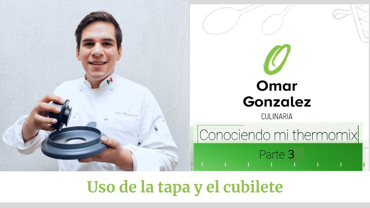 Conociendo mi thermomix tm6 parte 3: Uso de tapa y cubilete