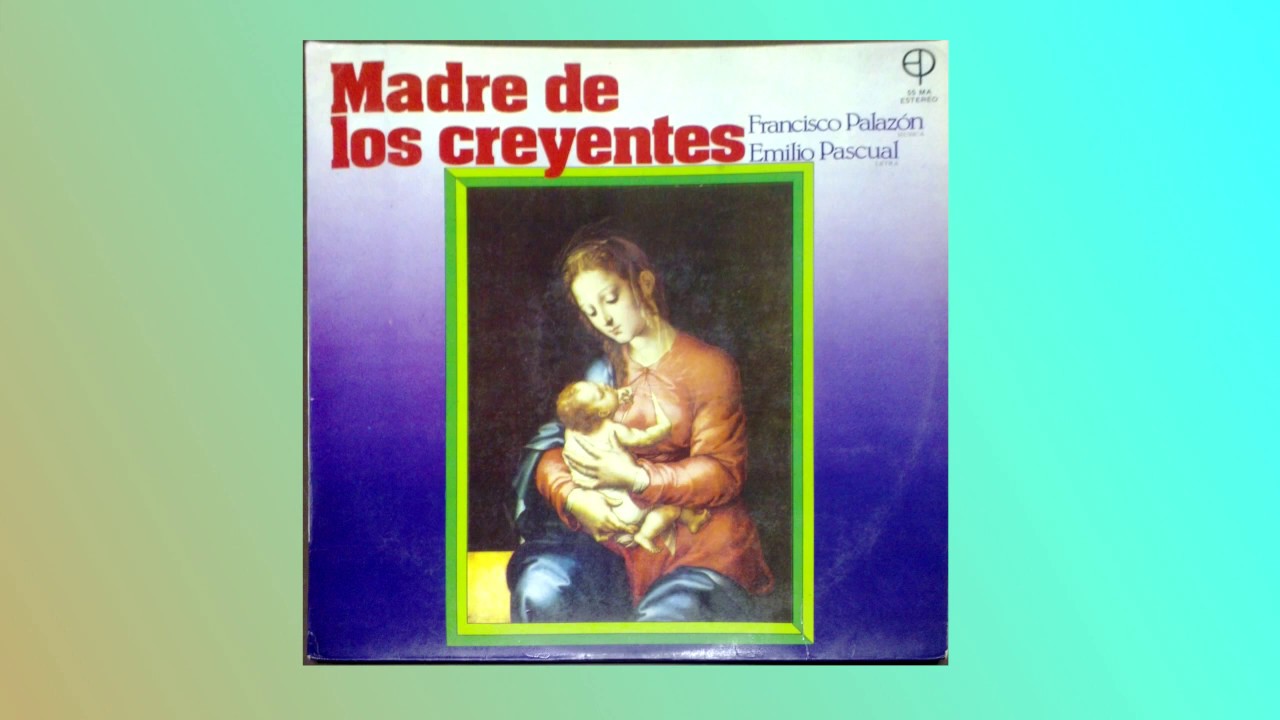 Madre de los creyentes, Francisco Palazón, Emilio Pascual - 1979 - LP completo