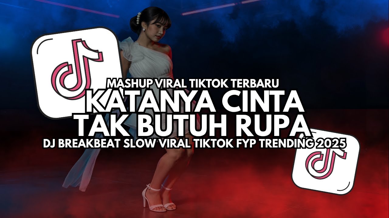 DJ Katanya Cinta Tak Butuh Rupa - DJ Breakbeat Slow Full Bass Viral TikTok 2025