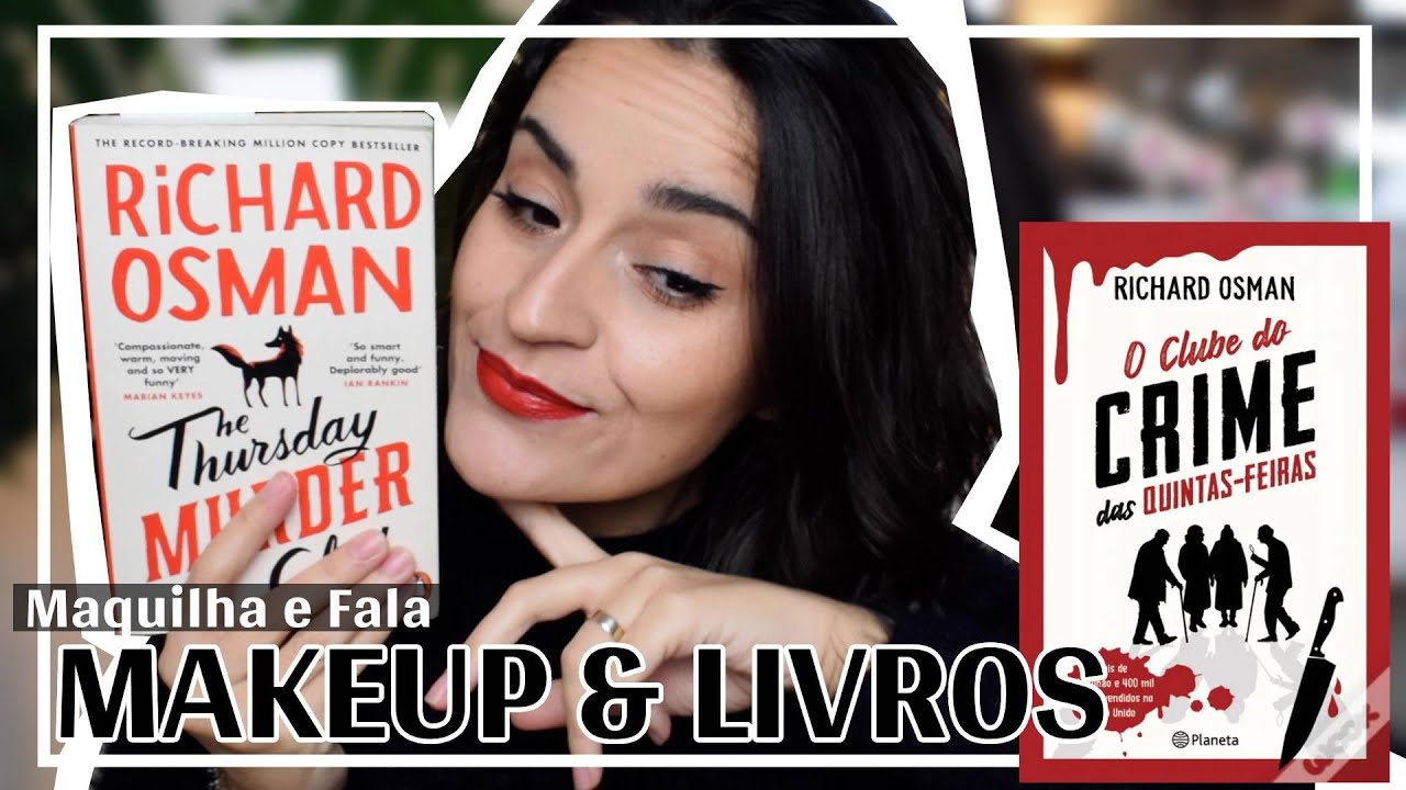 MAQUILHA & FALA sobre: LIVROS! | O Clube do Crime das Quintas-Feiras, Richard Osman | Ep2