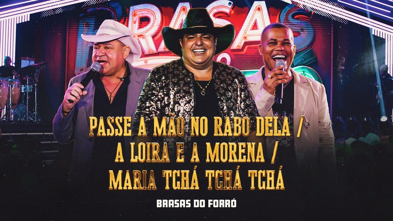 Brasas do Forró - Passe a Mão no Rabo Dela / A Loira e a Morena / Maria Tchá Tchá Tchá - 35 Anos