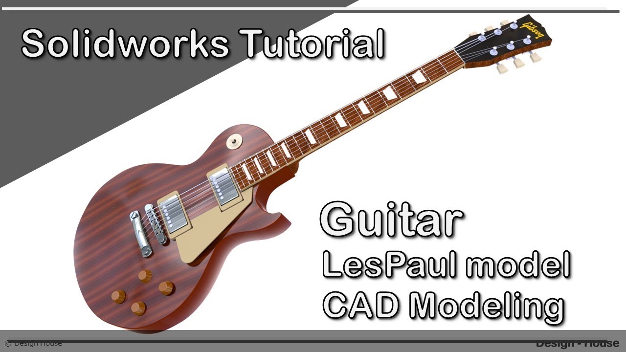 【 ProductDesign 】Gibson LesPaul | Solidworks Tutorial