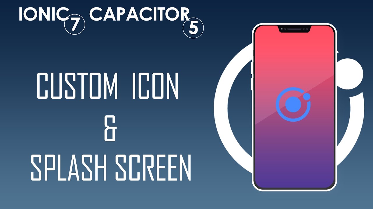 Generate Custom Icon & Splashscreen with Ionic 7 & Capacitor 5