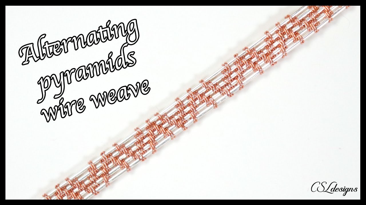 Alternating pyramids wire weave ⎮ Wire weaving series