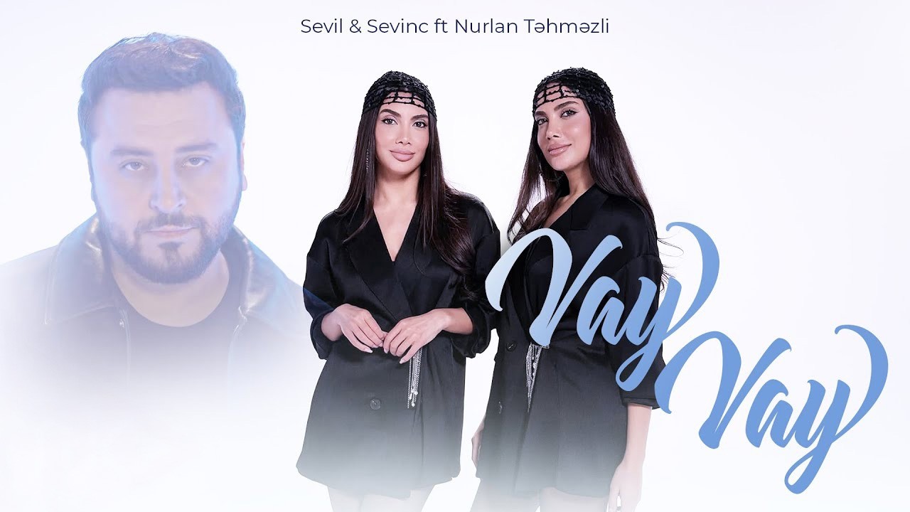Sevil Sevinc x Nurlan Təhməzli – Vay Vay | 2026 (Rəsmi Musiqi Videosu)